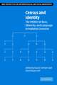 Census and Identity: The Politics of Race, Ethnicity, and Language in National Censuses