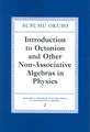 Introduction to Octonion and Other Non-Associative Algebras in Physics