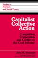 Capitalist Collective Action: Competition, Cooperation and Conflict in the Coal Industry