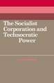 The Socialist Corporation and Technocratic Power: The Polish United Workers' Party, Industrial Organisation and Workforce Control 1958–80