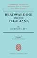 Bradwardine and the Pelagians: A Study of his 'De Causa Dei' and it's Opponents