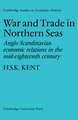 War and Trade in Northern Seas: Anglo-Scandinavian economic relations in the mid-eighteenth century