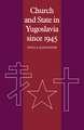 Church and State in Yugoslavia since 1945