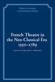 French Theatre in the Neo-classical Era, 1550–1789