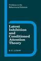 Latent Inhibition and Conditioned Attention Theory