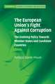 The European Union's Fight Against Corruption: The Evolving Policy Towards Member States and Candidate Countries