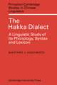 The Hakka Dialect: A Linguistic Study of its Phonology, Syntax and Lexicon