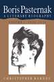 Boris Pasternak: Volume 1, 1890–1928: A Literary Biography