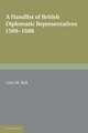 A Handlist of British Diplomatic Representatives: 1509–1688