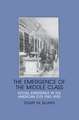 The Emergence of the Middle Class: Social Experience in the American City, 1760–1900