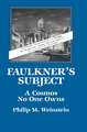 Faulkner's Subject: A Cosmos No One Owns