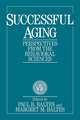 Successful Aging: Perspectives from the Behavioral Sciences