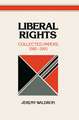 Liberal Rights: Collected Papers 1981–1991