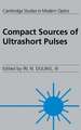 Compact Sources of Ultrashort Pulses