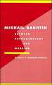 Mikhail Bakhtin: Between Phenomenology and Marxism