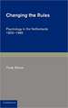 Changing the Rules: Psychology in the Netherlands 1900–1985