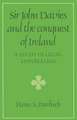 Sir John Davies and the Conquest of Ireland: A Study in Legal Imperialism