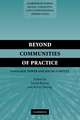 Beyond Communities of Practice: Language Power and Social Context