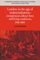 London in the Age of Industrialisation: Entrepreneurs, Labour Force and Living Conditions, 1700–1850