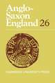 Anglo-Saxon England: Volume 26