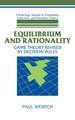 Equilibrium and Rationality: Game Theory Revised by Decision Rules