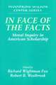 In Face of the Facts: Moral Inquiry in American Scholarship