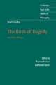 Nietzsche: The Birth of Tragedy and Other Writings