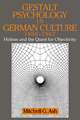 Gestalt Psychology in German Culture, 1890–1967: Holism and the Quest for Objectivity