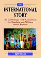 The International Story: An Anthology with Guidelines for Reading and Writing about Fiction