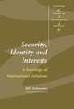 Security, Identity and Interests: A Sociology of International Relations