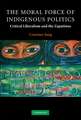 The Moral Force of Indigenous Politics: Critical Liberalism and the Zapatistas