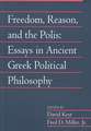 Freedom, Reason, and the Polis: Volume 24, Part 2: Essays in Ancient Greek Political Philosophy