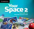 Your Space Level 2 Class Audio CDs (3)