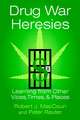 Drug War Heresies: Learning from Other Vices, Times, and Places