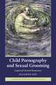 Child Pornography and Sexual Grooming: Legal and Societal Responses