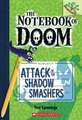 Attack of the Shadow Smashers: A Branches Book (the Notebook of Doom #3)