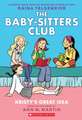 Kristy's Great Idea: Full-Color Edition (the Baby-Sitters Club Graphix #1)