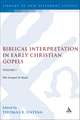 Biblical Interpretation in Early Christian Gospels Volume 1: The Gospel of Mark