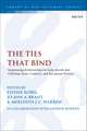 The Ties that Bind: Negotiating Relationships in Early Jewish and Christian Texts, Contexts, and Reception History