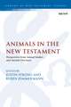 Animals in the New Testament: Perspectives from Animal Studies and Ancient Contexts