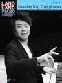 Lang Lang Piano Academy -- Mastering the Piano