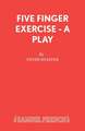 Five Finger Exercise - A Play
