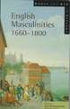 English Masculinities, 1660-1800