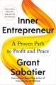 Inner Entrepreneur: A Proven Path to Profit and Peace
