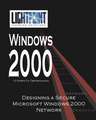 Designing a Secure Microsoft Windows 2000 Network