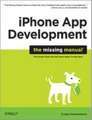 iPhone App Development: The Missing Manual