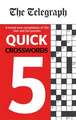 Telegraph Media Group Ltd: Telegraph Quick Crosswords 5