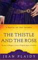 The Thistle and the Rose: The Story of Margaret, Princess of England, Queen of Scotland