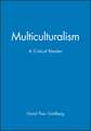 Multiculturalism: A Critical Reader