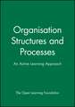 Organisation Structures and Processes – An Active Learning Approach